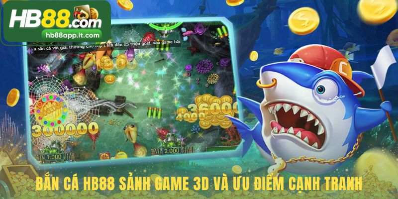 Bắn cá HB88 với đồ họa 3D và cơ chế thưởng RNG công bằng