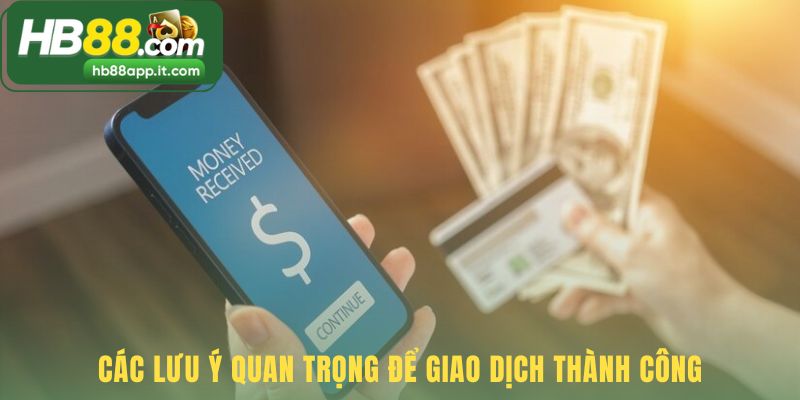Tuân thủ quy tắc giao dịch để nạp tiền HB88 thành công