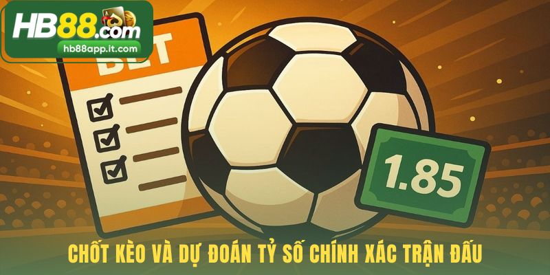 Dự đoán kết quả tỷ số chính xác dựa trên phân tích chuyên sâu