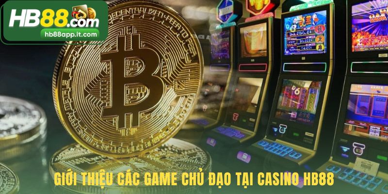 Các game chủ đạo quy tụ những siêu phẩm giải trí đỉnh cao