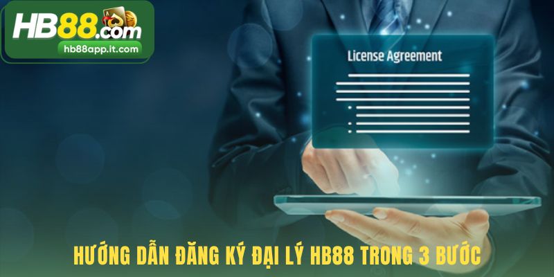 Đăng ký đại lý HB88 đơn giản chỉ trong 3 bước nhanh gọn