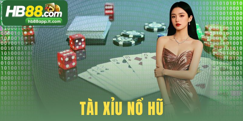 Tài Xỉu Nổ Hũ