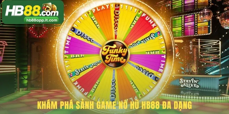 Khái quát về sân chơi nổ hũ HB88